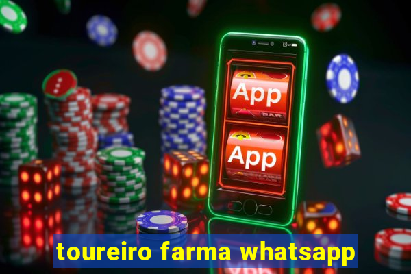 toureiro farma whatsapp